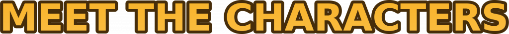 Meet The characters